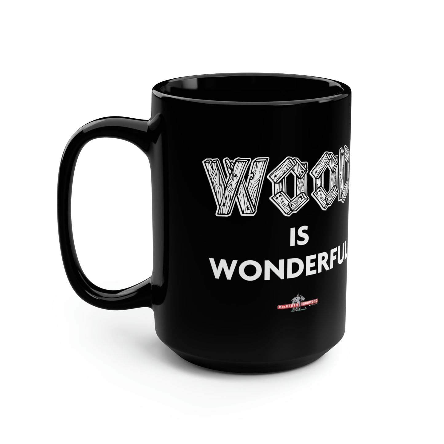 Wood is Wonderful Coffee Mug, 15oz
